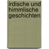 Irdische und himmlische Geschichten door Hans Heinz Eimermacher