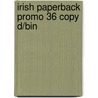 Irish Paperback Promo 36 Copy D/Bin door Onbekend