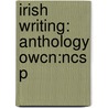 Irish Writing: Anthology Owcn:ncs P by Stephen Regan