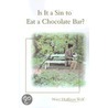 Is It A Sin To Eat A Chocolate Bar? door Mary Hoffman Wolf