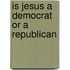 Is Jesus A Democrat Or A Republican