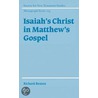 Isaiah's Christ In Matthew's Gospel by Richard Beaton