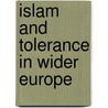 Islam and Tolerance in Wider Europe door Onbekend