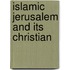 Islamic Jerusalem and Its Christian