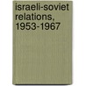 Israeli-Soviet Relations, 1953-1967 door Yosef Govrin