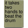 It Takes Two Hands To Beat The Drum door Anosha Vivian