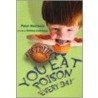 It's True! You Eat Poison Every Day by Peter Macinnis