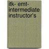 Itk- Emt- Intermediate Instructor's by American Academy Of Orthopaedic Surgeons (aaos)