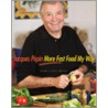Jacques Pepin More Fast Food My Way by Jacques Pepin