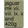 Jaguar Mk Vii. Viii. Ix. X And 420g door Onbekend