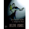 Jazz Dance Styles and Steps for Fun by Helene Andreu