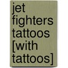 Jet Fighters Tattoos [With Tattoos] by Tattoos