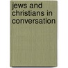 Jews And Christians In Conversation door E. Kessler
