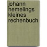 Johann Hemelings Kleines Rechenbuch by Johann Hemeling