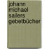 Johann Michael Sailers Gebetbücher