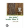 John Godfrey's Fortunes, Volume Iii by Bayard Taylor