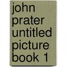 John Prater Untitled Picture Book 1 door John Prater