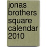 Jonas Brothers Square Calendar 2010 by Unknown