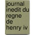 Journal Inedit Du Regne De Henry Iv