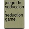 Juego de Seduccion / Seduction Game door Sandra Field