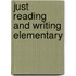 Just Reading And Writing Elementary