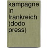 Kampagne In Frankreich (Dodo Press) door Von Johann Wolfgang Goethe