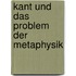 Kant und das Problem der Metaphysik