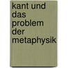 Kant und das Problem der Metaphysik door Martin Heidegger