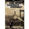 Karl und das zwanzigste Jahrhundert by Rudolf Brunngraber