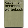 Katzen. Ein fröhliches Wörterbuch door Günter Stein