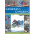 Kayaking And Canoeing For Beginners