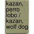 Kazan, Perro Lobo / Kazan, Wolf Dog