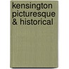 Kensington Picturesque & Historical by William Luker