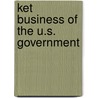 Ket Business of the U.S. Government by Steven W. Staninger
