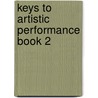 Keys to Artistic Performance Book 2 by Ingrid Jacobson Clarfield