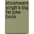 Khushwant Singh's Big Fat Joke Book