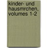 Kinder- Und Hausmrchen, Volumes 1-2 door Wilheim Grimm