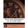 King And Baronage (A. D. 1135-1327) by Anonymous Anonymous