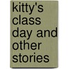 Kitty's Class Day And Other Stories door Louisa May Alcott
