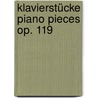 Klavierstücke Piano Pieces op. 119 door Johannes Brahms