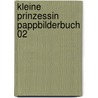 Kleine Prinzessin Pappbilderbuch 02 by Unknown