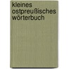 Kleines ostpreußisches Wörterbuch by Rudolf K. Becker