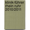 Klinik-Führer Rhein Ruhr 2010/2011 by Unknown