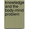 Knowledge and the Body-Mind Problem door Sir Karl R. Popper