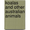 Koalas and Other Australian Animals door John B. Wexo