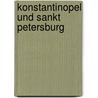 Konstantinopel Und Sankt Petersburg door Heinrich Christoph Von Reimers