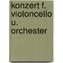 Konzert f. Violoncello u. Orchester