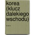 Korea (Klucz Dalekiego Wschodu) ...