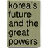 Korea's Future And The Great Powers
