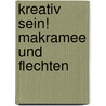 Kreativ sein! Makramee und Flechten door Jeanette Eckert-Ulrich